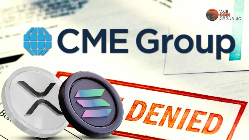 CME Group Denies XRP and Solana Futures Plans, Cites Error