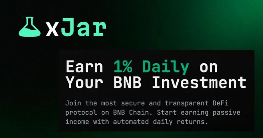 xJar Protocol Launches Revolutionary DeFi Platform on BNB Chain, Offering Sustainable 1% Daily Returns