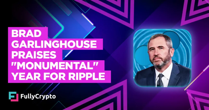 Brad Garlinghouse Praises “Monumental” Year for Ripple