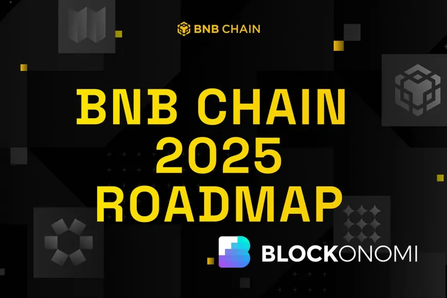 BNB Chain Unveils 2025 Roadmap: Sub-Second Speed, Gasless Transactions, AI-First Focus