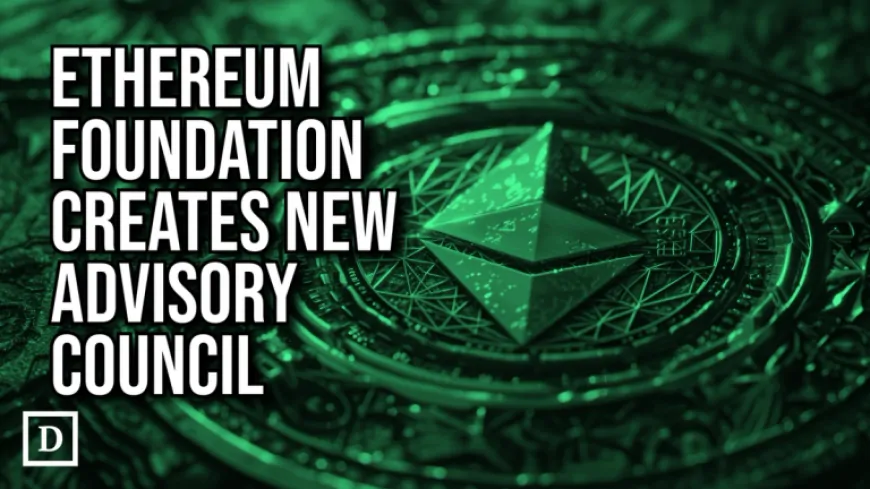 Ethereum Foundation Forms New Advisory Council