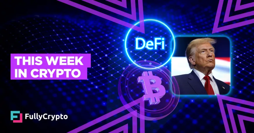 This Week in Crypto – Bitcoin, Politics, and DeFi Laws