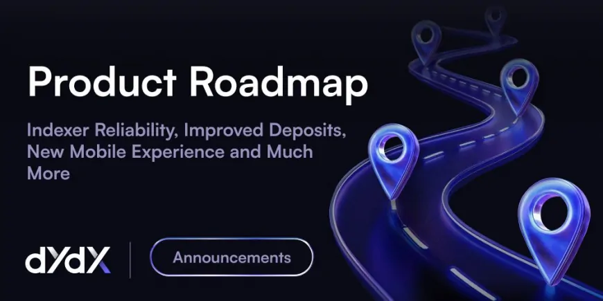 dYdX Unveils 2025 Roadmap: Focus on Stability, Speed, and New Products