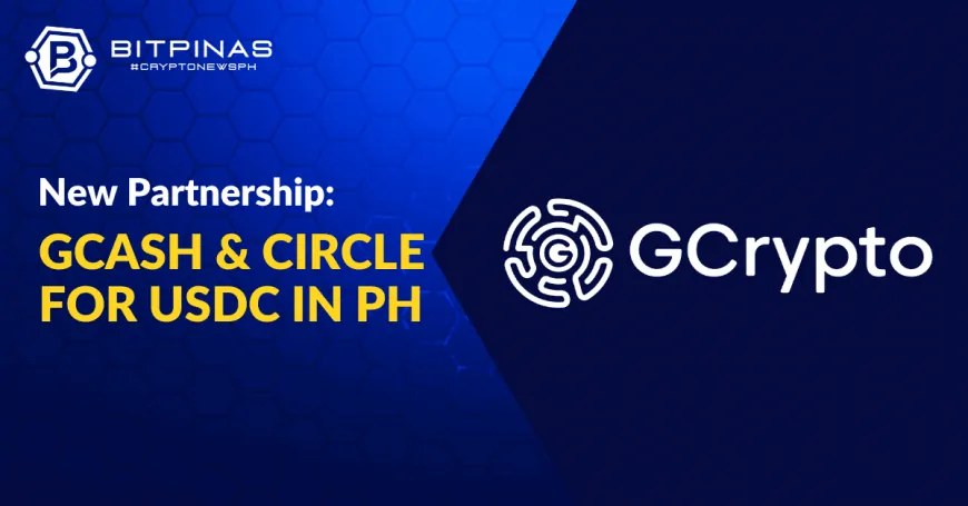 GCash Partners With Circle to Bring USDC to Millions, Launches ₱1M Crypto Promo