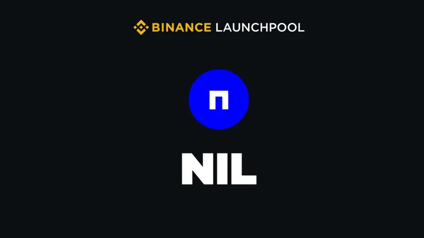 New Binance Launchpool: Here's How to Earn Free NIL Tokens by Staking BNB, USDC or FDUSD